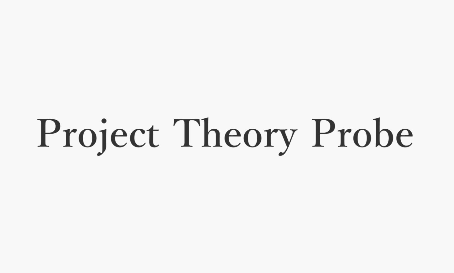 Project Theory Probe